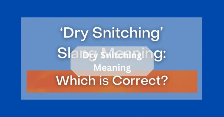 Dry Snitching Meaning